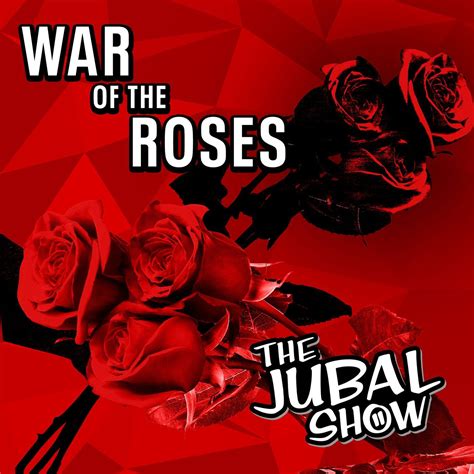 The Jubal Show now on Mornings 6-10AM Listen NOW On iHeartRadio. . War of the roses the jubal show